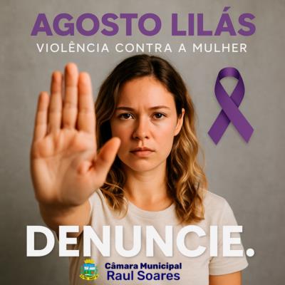 A Câmara Municipal de Raul Soares dá início à Campanha Agosto Lilás